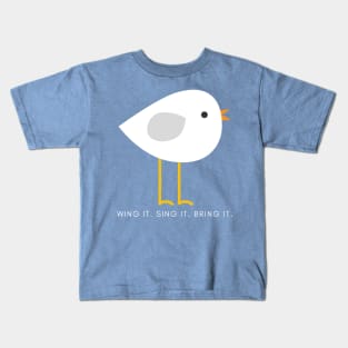 Wing it. Sing it. Bring it. Kids T-Shirt